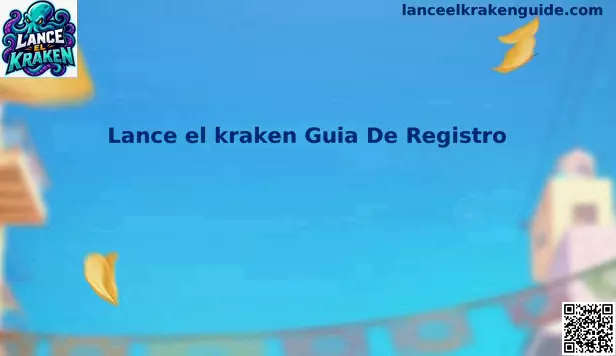Guía de Registro Oficial de Lance el kraken en México