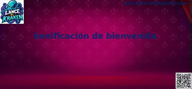 Bonificación de bienvenida Lance el kraken en México