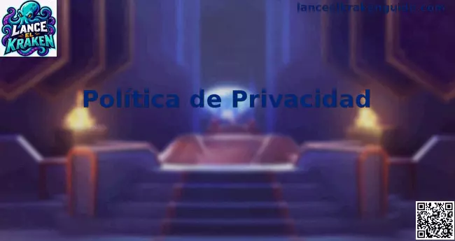 Privacidad y protección de datos en Lance el kraken México