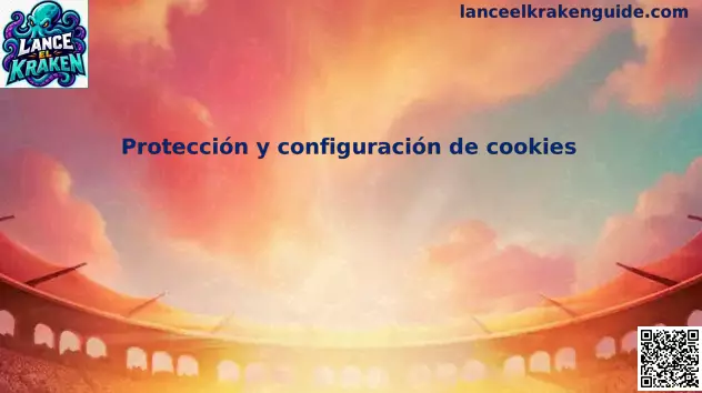 Protección y configuración de cookies en Lance el kraken México