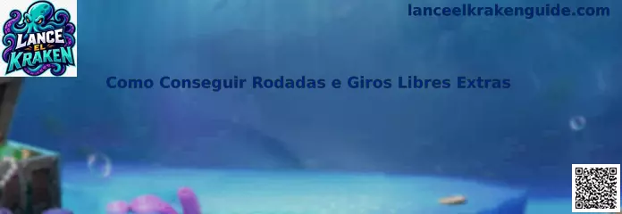 Como Conseguir Rodadas e Giros Libres Extras