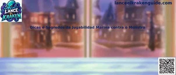 Dicas e Segredos da Jugabilidad Marina contra o Monstro