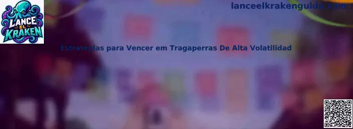 Estrategias para vencer en tragaperras de alta volatilidad