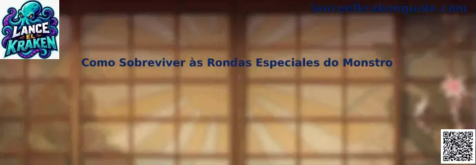 Guía para sobrevivir rondas especiales del monstruo