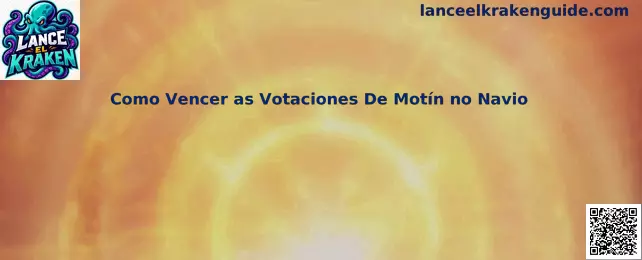 Guía sobre Como Vencer as Votaciones De Motín no Navio