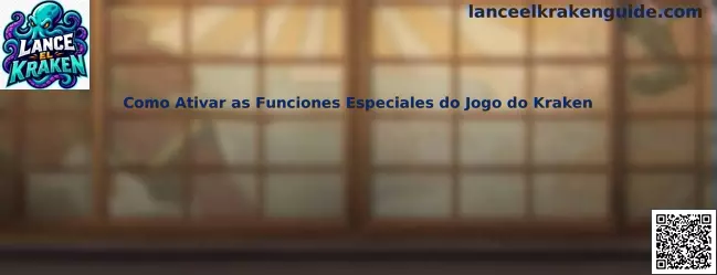 Guía para activar funciones especiales del juego Kraken